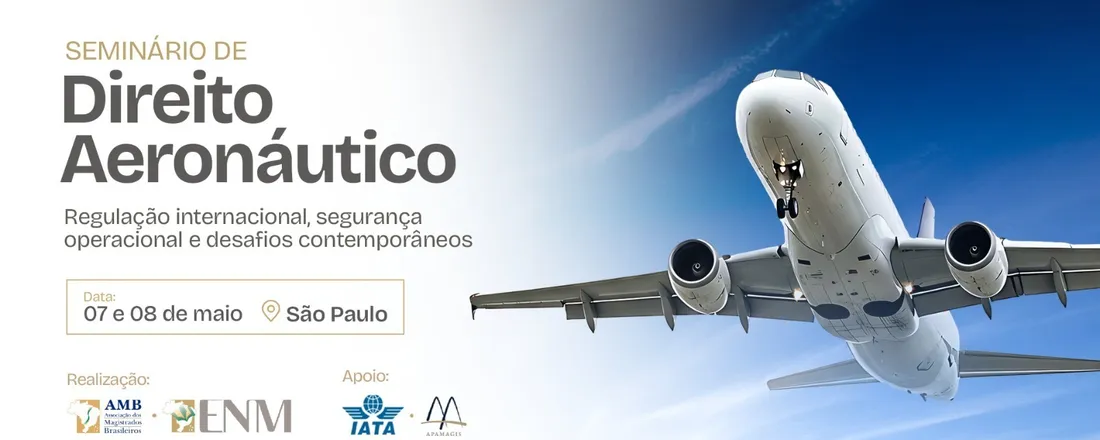 Seminário sobre Direito Aeronáutico: Regulação Internacional, Segurança Operacional e Desafios Contemporâneos