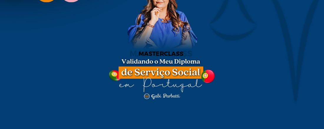 Masterclass Validando o Meu Diploma de Serviço Social em Portugal