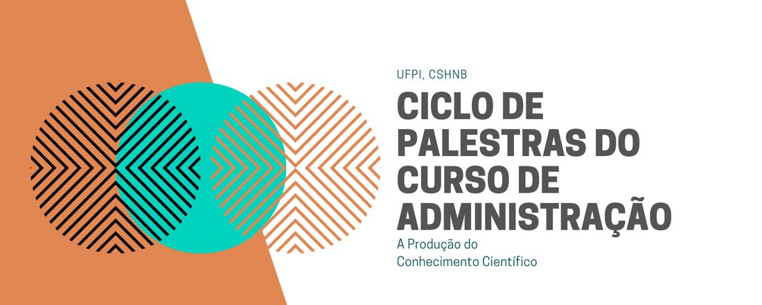 Ciclo de Palestras do Curso de Administração (UFPI, CSHNB)