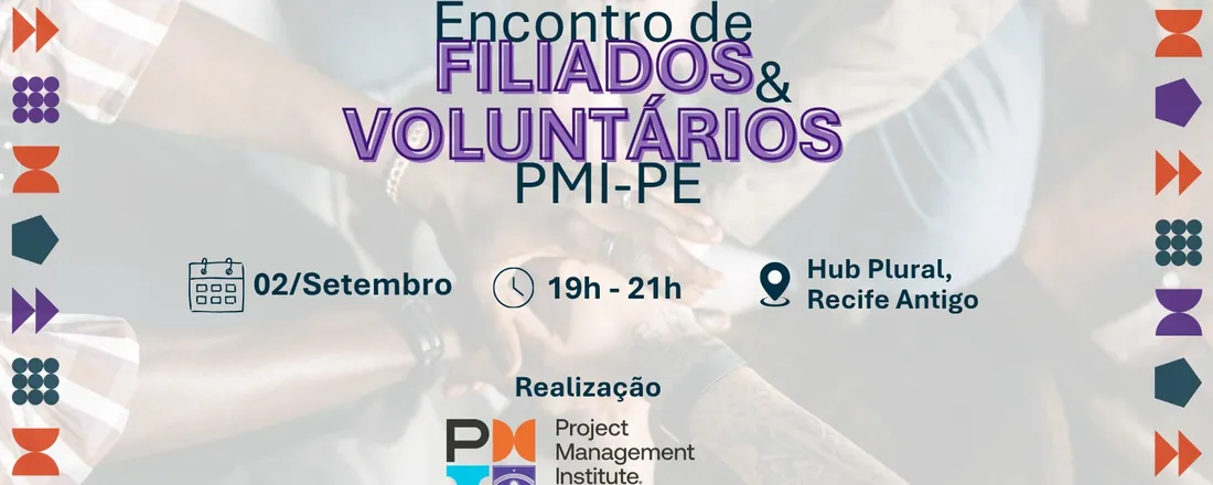 Encontro de Filiados e Voluntários PMI/PE
