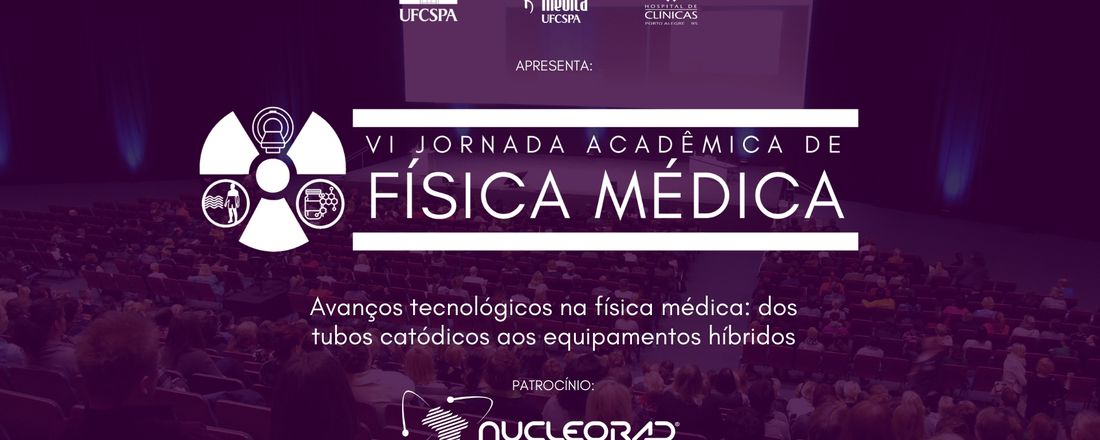 VI JORNADA DE FÍSICA MÉDICA DA UFCSPA