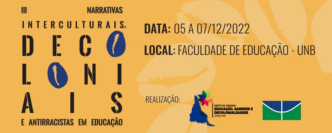 III Narrativas interculturais, decoloniais e antirracistas em educação: Práticas e saberes para o bem comum e a boa vida