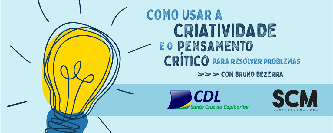 COMO USAR A CRIATIVIDADE E O PENSAMENTO CRÍTICO PARA RESOLVER PROBLEMAS