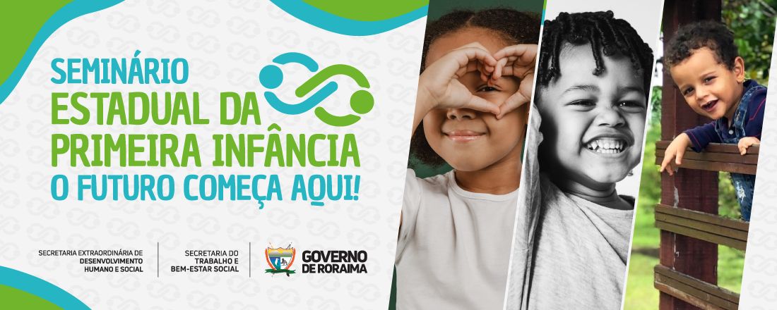 Seminário Estadual da Primeira Infância - "O Futuro Começa Aqui"