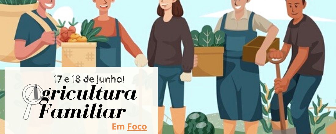 Agricultura Familiar em Foco