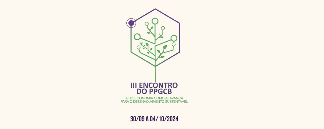 III ENCONTRO DO PPGCB: A BIOECONOMIA COMO ALAVANCA PARA O DESENVOLVIMENTO SUSTENTÁVEL