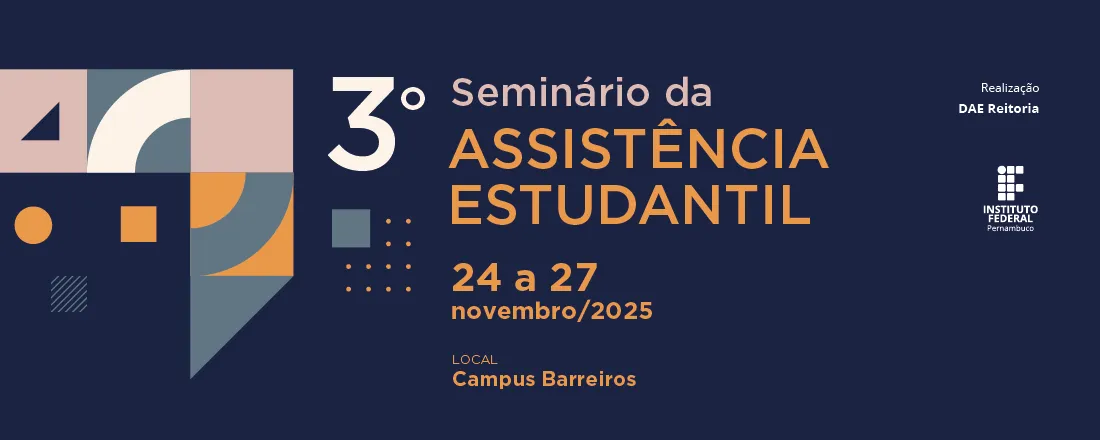 3º SEMINÁRIO DA ASSISTÊNCIA ESTUDANTIL - IFPE