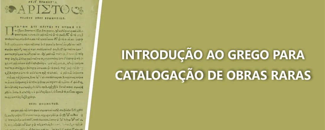 Curso "Introdução ao grego para catalogação de obras raras"