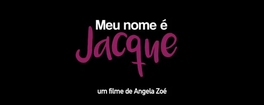 Cine Psi Unicap - Meu nome é Jacque