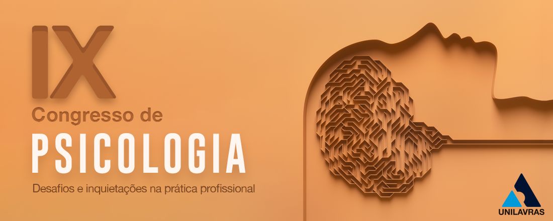 IX Congresso de Psicologia do Unilavras - Temas emergentes: desafios e inquietações na prática profissional