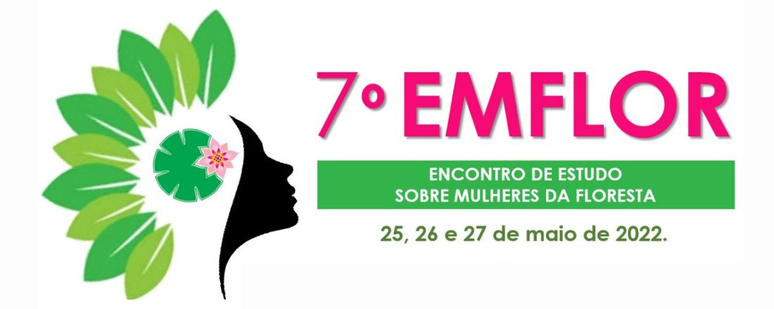 7º Emflor - Encontro de Estudo sobre Mulheres da Floresta