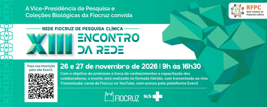 XIII Encontro da Rede Fiocruz de Pesquisa Clínica