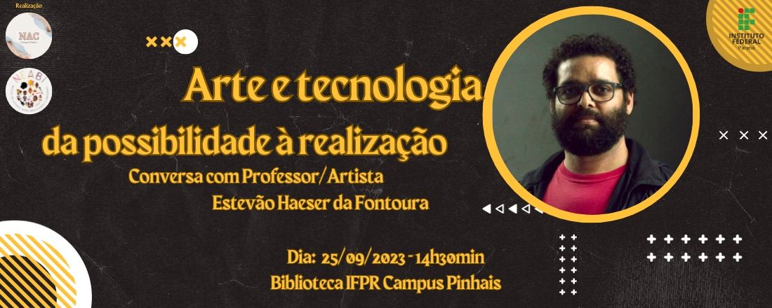 Conversa com Artista Estevão da Fontoura -  Arte e tecnologia: da possibilidade à realização