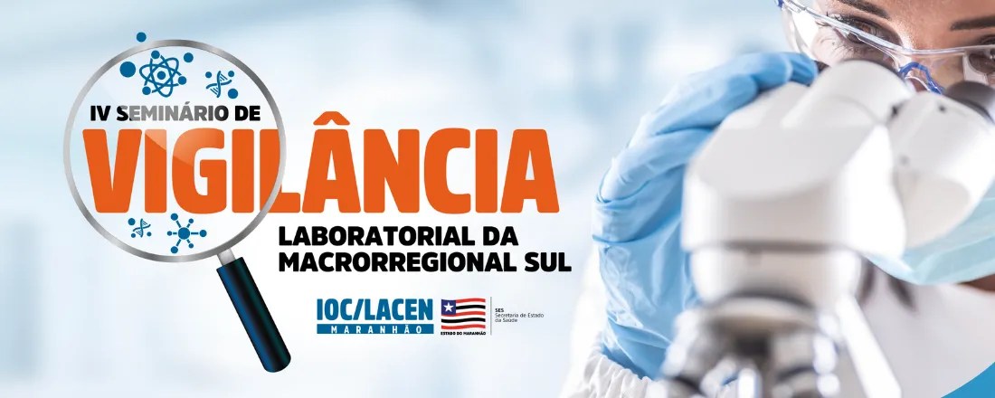 IV SEMINÁRIO DE VIGILANCIA LABORATORIAL DA MACRORREGIONAL SUL