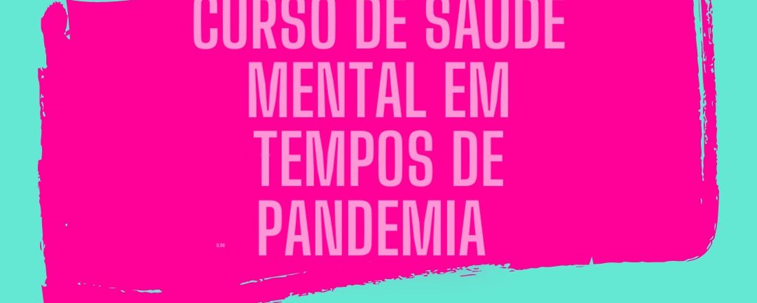 Curso Introdutório: Saúde Mental em Tempos de Pandemia