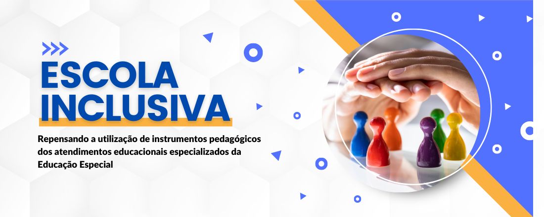 Escola inclusiva - Repensando a utilização de instrumentos pedagógicos dos atendimentos educacionais especializados da Educação Especial