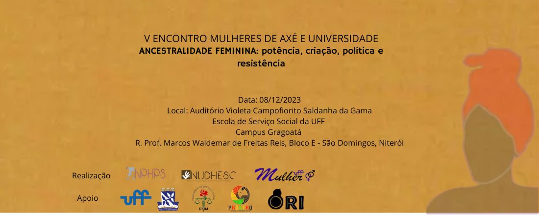 V Encontro Mulheres de Axé e Universidade - ANCESTRALIDADE FEMININA: potência, criação,  política e resistência