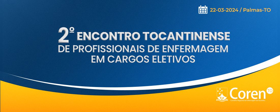 2º Encontro Tocantinense de Profissionais de Enfermagem em Cargos Eletivos