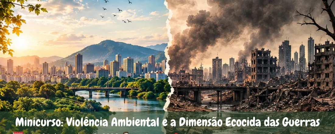 Violência Ambiental e a Dimensão Ecocida das Guerras - Minicurso