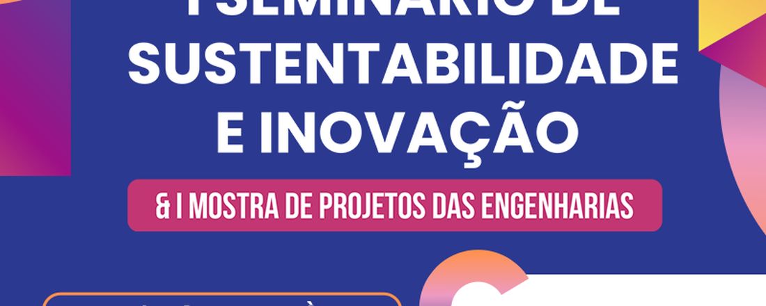 Seminário de Sustentabilidade e Inovação: Mostra de Projetos das Engenharias - PUC Campinas