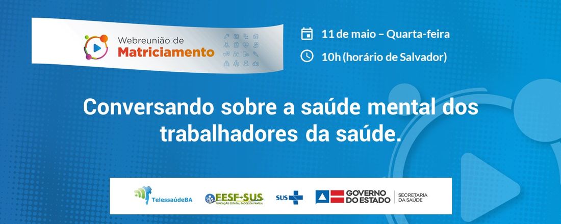 Webreunião de matriciamento: Conversando sobre a saúde mental dos trabalhadores da saúde