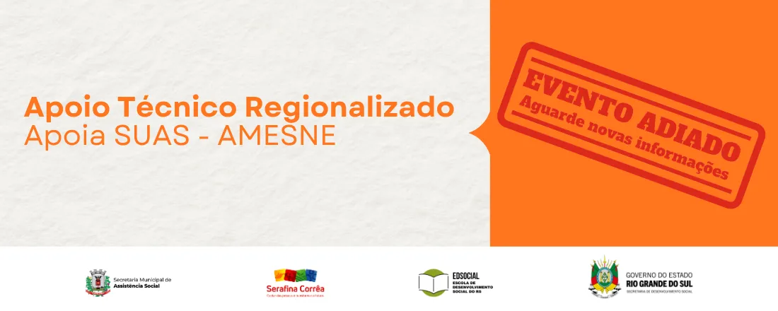 Apoio Tecnico Regionalizado- Apoia SUAS - Região AMESNE