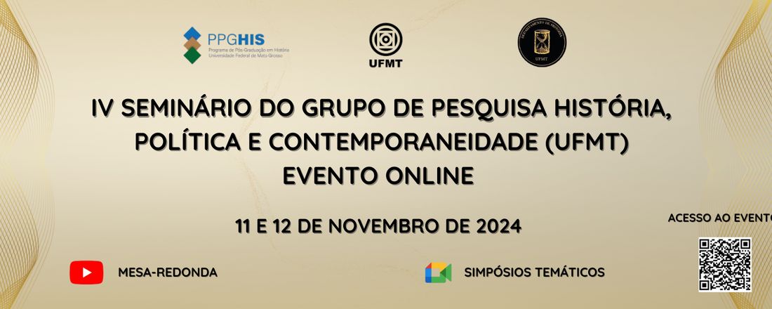 IV SEMINÁRIO DO GRUPO DE PESQUISA HISTÓRIA, POLÍTICA E CONTEMPORANEIDADE