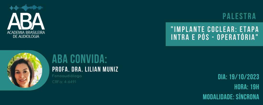 Implante Coclear: Etapa intra e pós operatória - Profª Drª Lilian Muniz