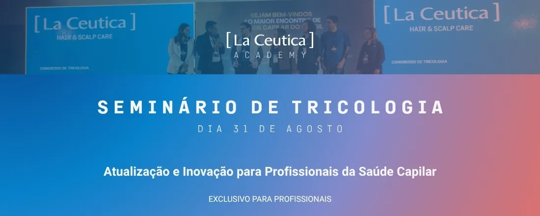 Seminário de Tricologia | La Ceutica Academy