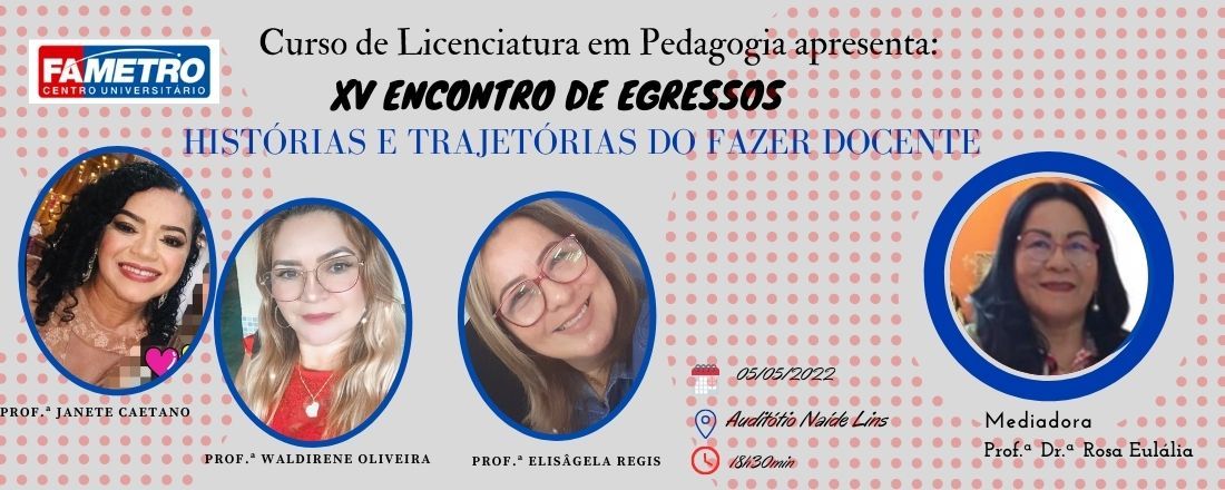 Curso de Pedagogia apresenta: XV Encontro de Egressos - Histórias e Trajetórias do fazer docente.