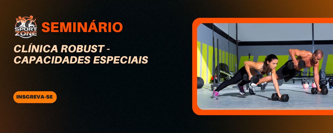 Clínica ROBUST – CAPACIDADE ESPECIAIS