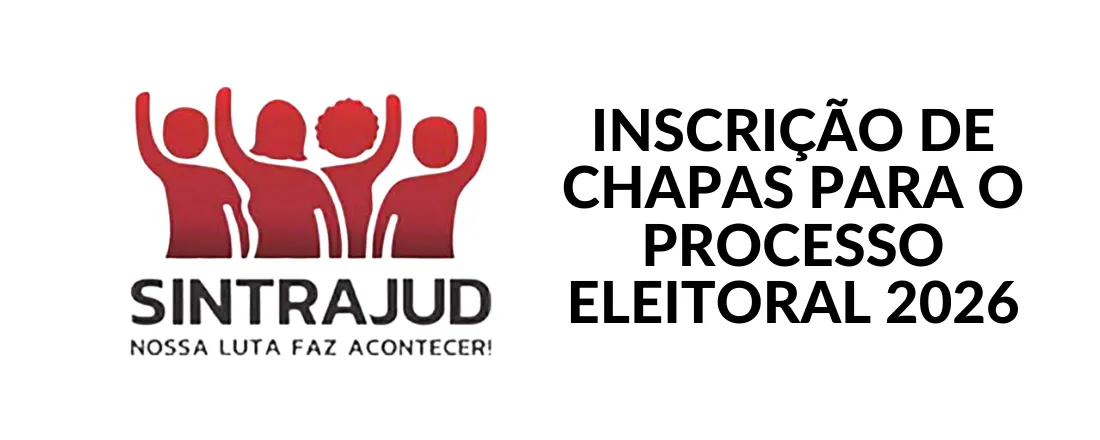 Inscrição de chapas eleição Sintrajud 2026 - Área destinada apenas aos Representantes de Chapa