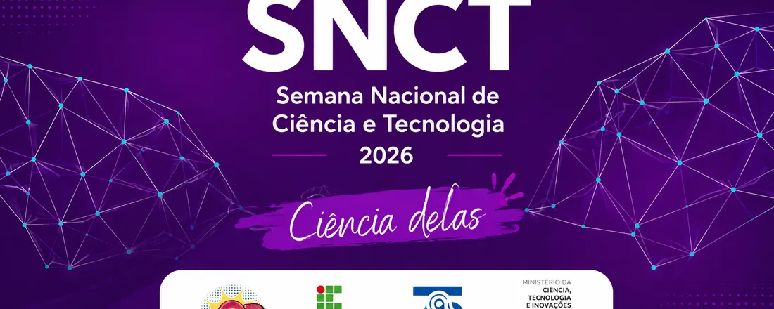 23ª Semana Nacional de Ciência e Tecnologia – SNCT 2026 | IFPE Campus Recife – Ciência Delas no Recife