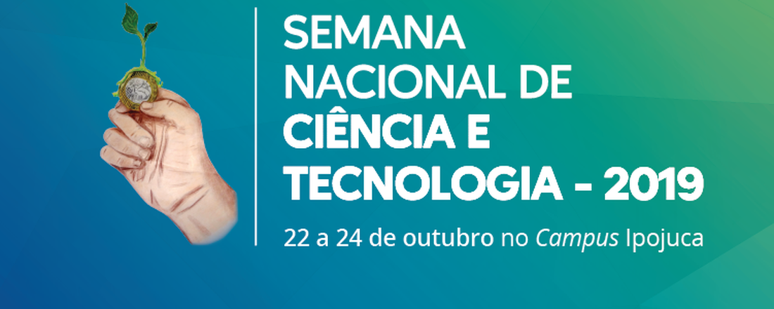 X Semana de Ciência e Tecnologia do IFPE-Campus Ipojuca