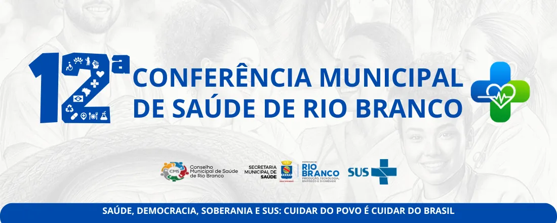 12ª Conferência Municipal de Saúde de Rio Branco