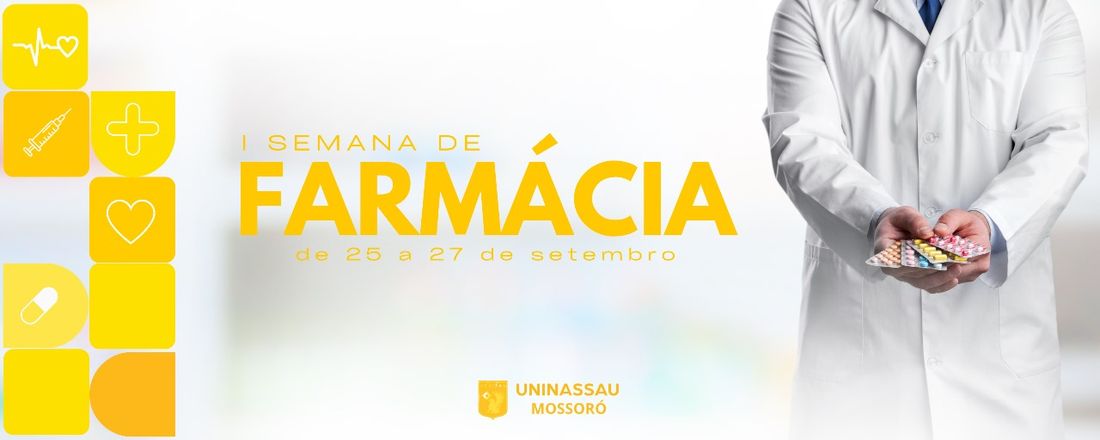 I SEMANA DE FARMÁCIA - UNINASSAU MOSSORÓ