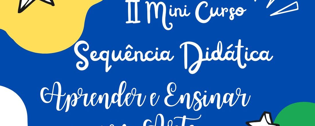 II Mini Curso Sequência Didática - Aprender e Ensinar com Arte