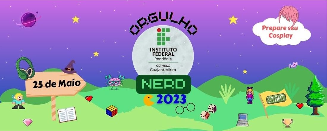 Orgulho Nerd 2023 - IFRO campus Guajará-Mirim