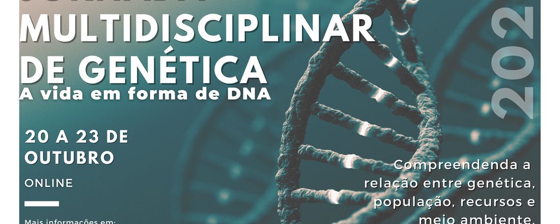 Jornada Multidisciplinar de Genética — A vida em forma de DNA