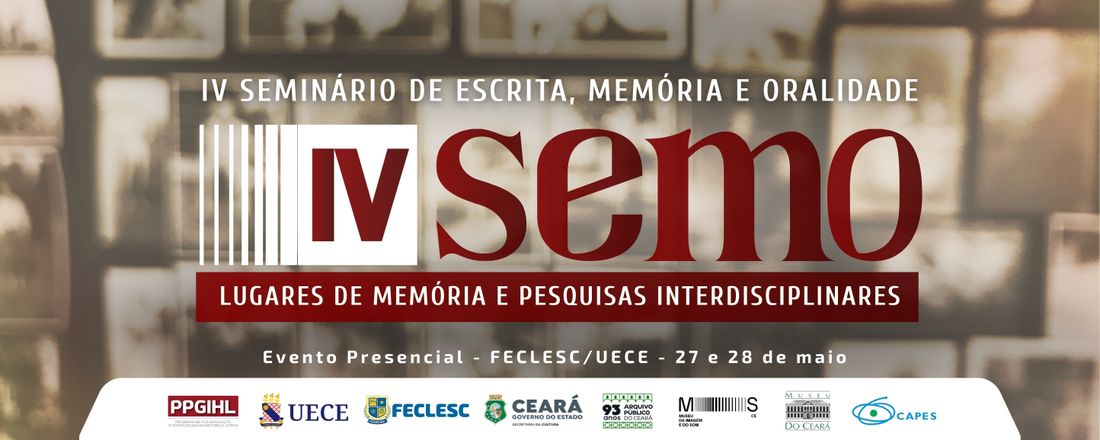 IV SEMINÁRIO DE ESCRITA, MEMÓRIA E ORALIDADE- IV SEMO