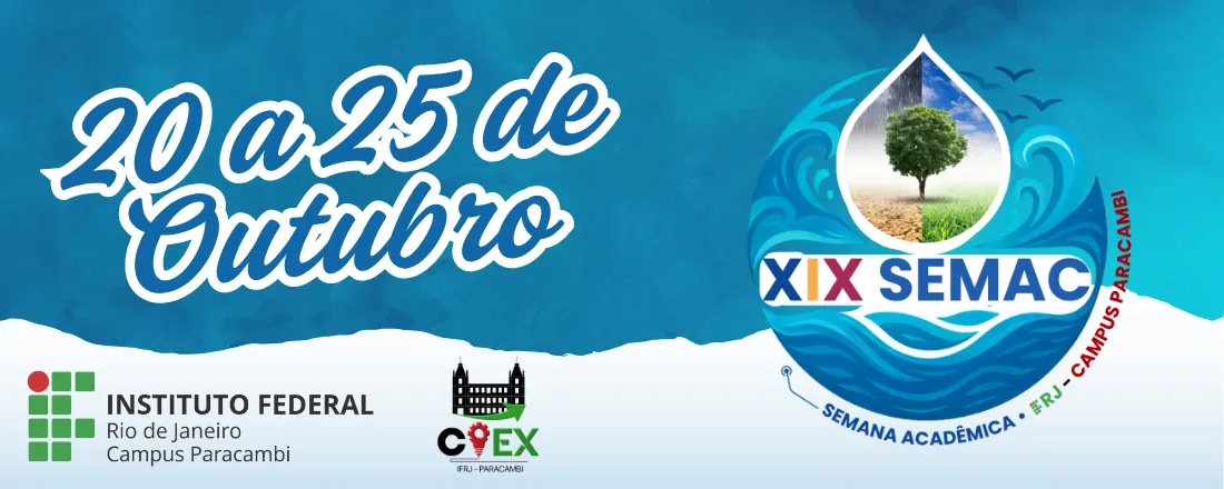 XIX Semana Acadêmica (SEMAC), XII Semana da Matemática (SEMAT), III Semana da Engenharia (SEMAEng), XVIII Jornada de Iniciação Científica (JCPar) e X Sarau Literário-Musical do IFRJ CPAR