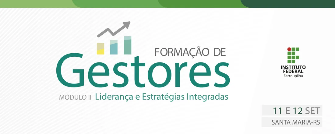 IFFar Formação de Gestores: Liderança e Estratégias Integradas - Módulo II