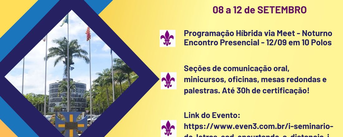 I SEMINÁRIO DE LETRAS EAD - ENCURTANDO A DISTÂNCIA / I SELEAD