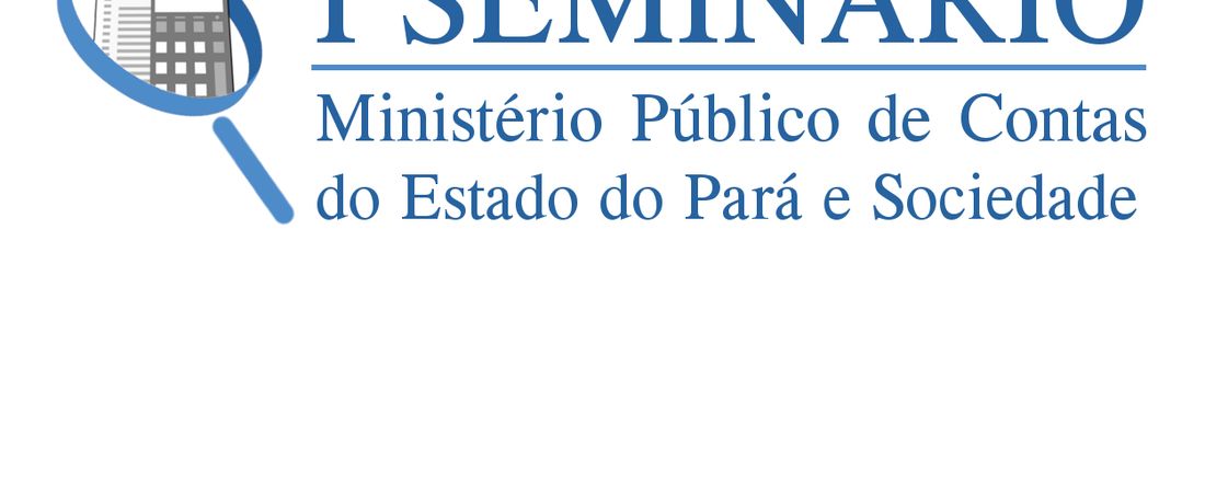 I Seminário Ministério Público de Contas do Estado do Pará e Sociedade