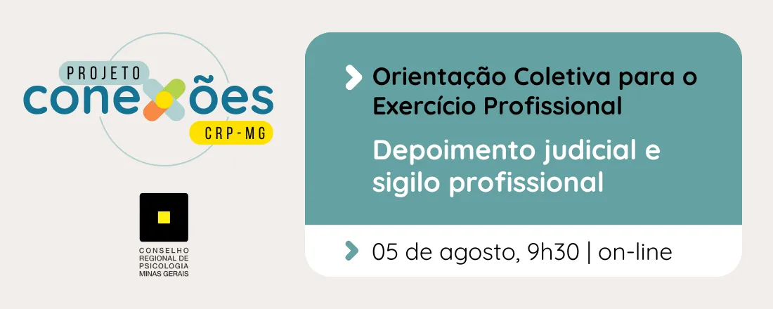 Conexões | Orientação Coletiva para o Exercício Profissional | Depoimento judicial e sigilo profissional
