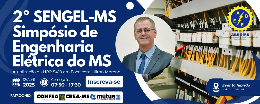 2º SENGEL MS – Simpósio de Engenharia Elétrica do Mato Grosso do Sul: Atualização da NBR 5410 em Foco - Desafios e oportunidades com Hilton Moreno.