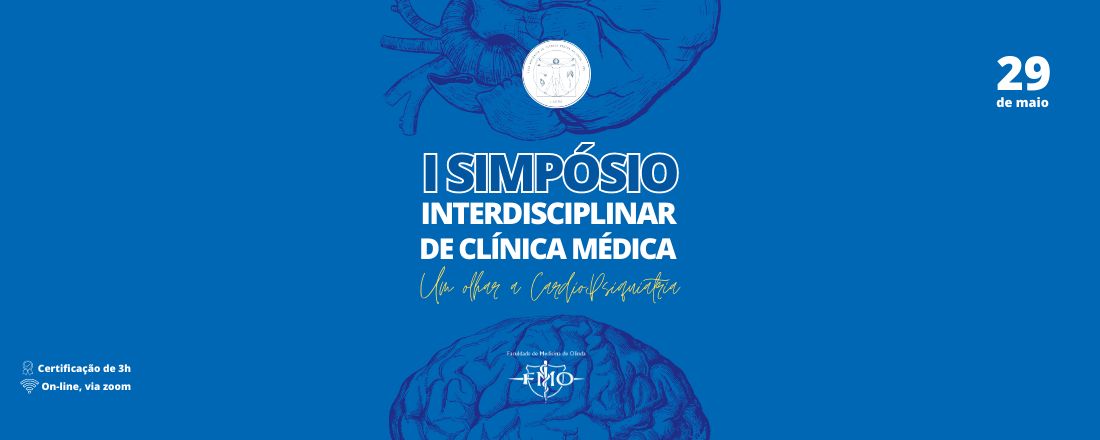 I SIMPÓSIO INTERDISCIPLINAR DE CLÍNICA MÉDICA: UM OLHAR A CARDIOPSIQUIATRIA