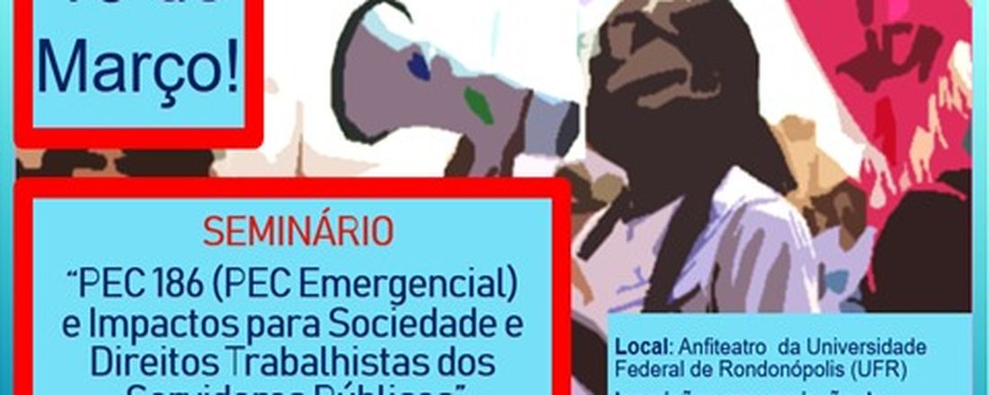 SEMINÁRIO: PEC 186 (PEC Emergencial) Impactos Para a Sociedade e Direitos Trabalhistas dos Servidores Públicos.