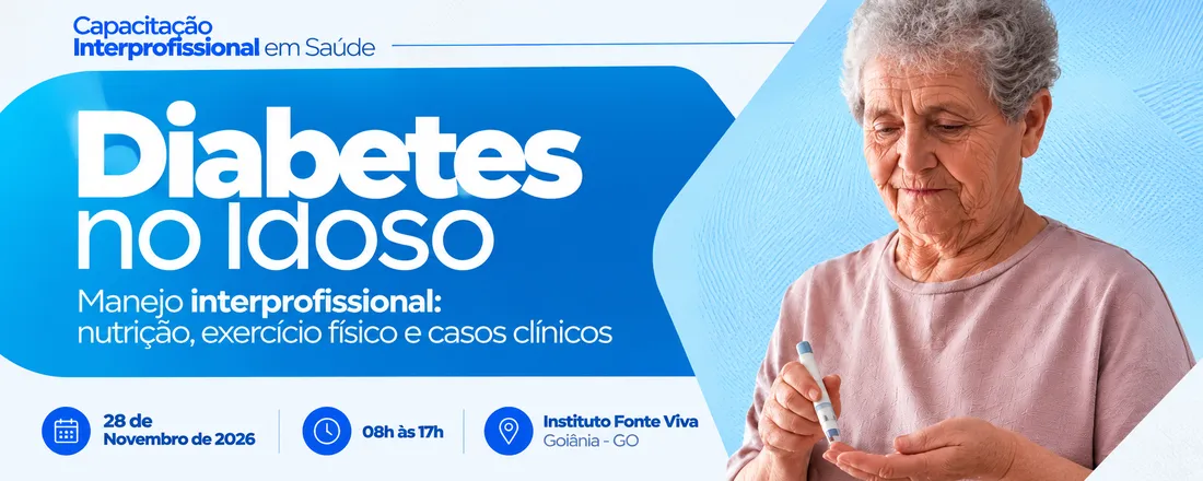DIABETES NO IDOSO - MANEJO INTERPROFISSIONAL: NUTRIÇÃO, EXERCÍCIO FÍSICO E CASOS CLÍNICOS