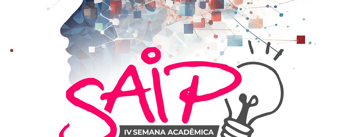 IV SAIP - SEMANA ACADÊMICA INTERNACIONAL DA FAPAC/ITPAC PORTO